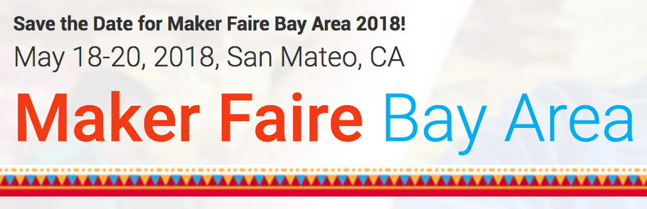 Meet us at Bay Area Maker Faire, May 18-20, 2018